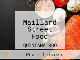 Maillard Street Food