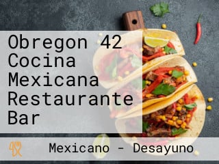 Obregon 42 Cocina Mexicana Restaurante Bar