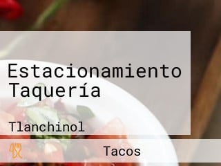 Estacionamiento Taquería