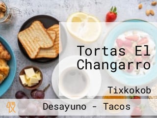 Tortas El Changarro