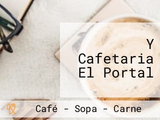 Y Cafetaria El Portal