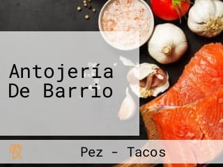 Antojería De Barrio