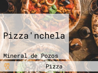 Pizza'nchela