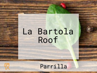 La Bartola Roof