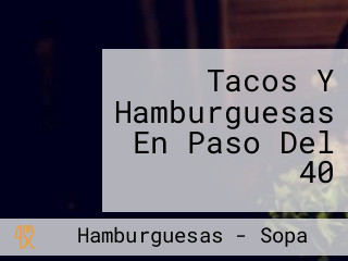 Tacos Y Hamburguesas En Paso Del 40