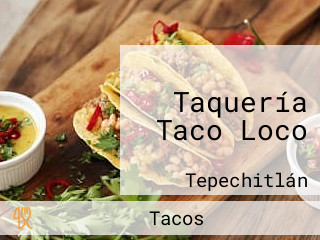 Taquería Taco Loco