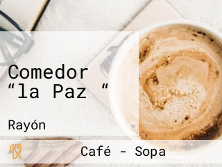 Comedor “la Paz “