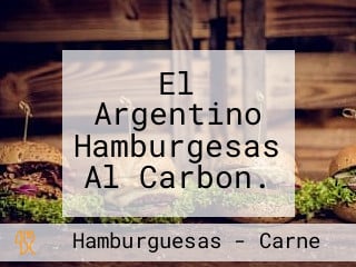 El Argentino Hamburgesas Al Carbon.