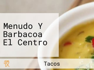 Menudo Y Barbacoa El Centro