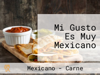 Mi Gusto Es Muy Mexicano