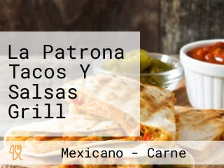 La Patrona Tacos Y Salsas Grill