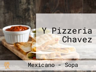 Y Pizzeria Chavez