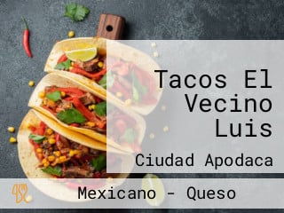 Tacos El Vecino Luis