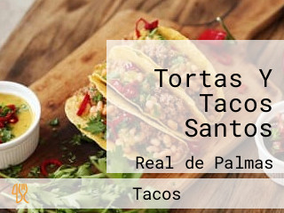 Tortas Y Tacos Santos