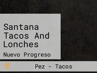 Santana Tacos And Lonches