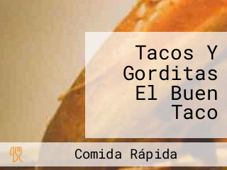 Tacos Y Gorditas El Buen Taco