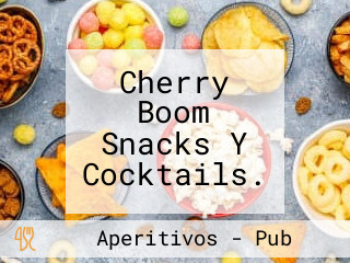 Cherry Boom Snacks Y Cocktails.