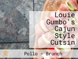 Louie Gumbo's Cajun Style Cutsin