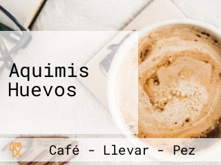 Aquimis Huevos