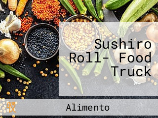 Sushiro Roll- Food Truck