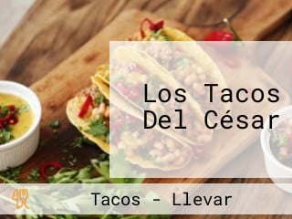 Los Tacos Del César