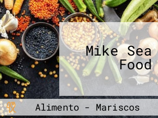 Mike Sea Food