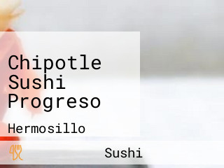 Chipotle Sushi Progreso