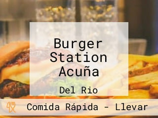 Burger Station Acuña