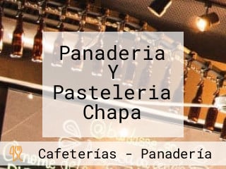 Panaderia Y Pasteleria Chapa