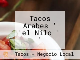 Tacos Arabes ' 'el Nilo ' '