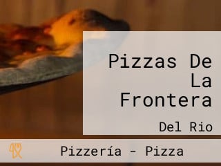 Pizzas De La Frontera