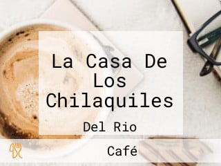 La Casa De Los Chilaquiles