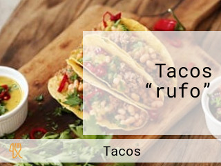 Tacos “rufo”