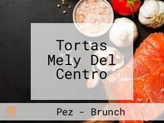 Tortas Mely Del Centro