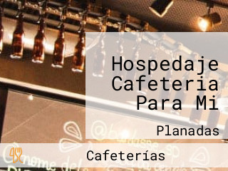 Hospedaje Cafeteria Para Mi