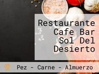 Restaurante Cafe Bar Sol Del Desierto