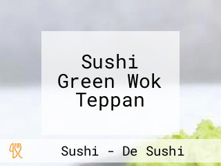 Sushi Green Wok Teppan