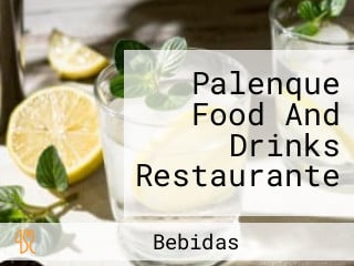 Palenque Food And Drinks Restaurante