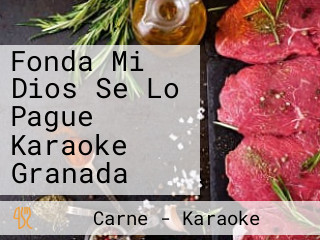 Fonda Mi Dios Se Lo Pague Karaoke Granada