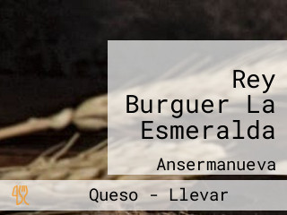 Rey Burguer La Esmeralda