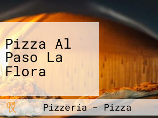 Pizza Al Paso La Flora