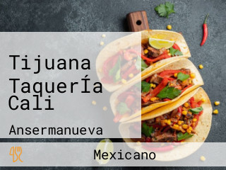 Tijuana TaquerÍa Cali