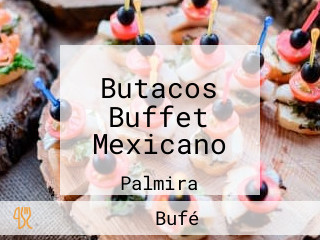 Butacos Buffet Mexicano