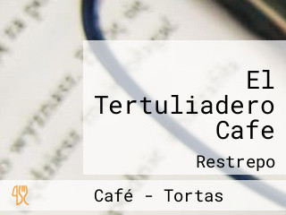 El Tertuliadero Cafe