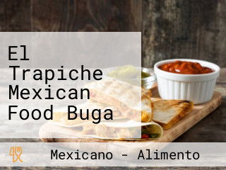 El Trapiche Mexican Food Buga