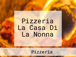 Pizzeria La Casa Di La Nonna