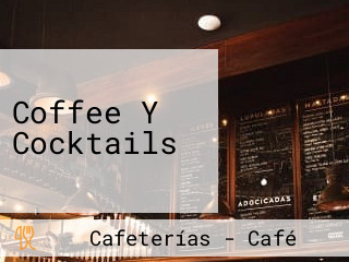 Coffee Y Cocktails