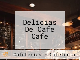 Delicias De Cafe Cafe