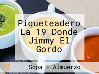 Piqueteadero La 19 Donde Jimmy El Gordo