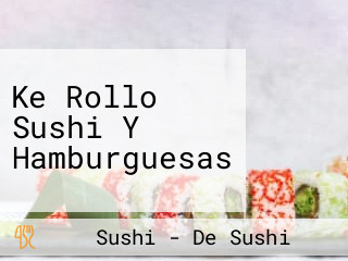 Ke Rollo Sushi Y Hamburguesas